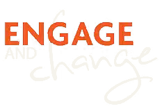 Engage and Change